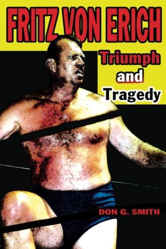 Fritz Von Erich: Triumph and Tragedy
