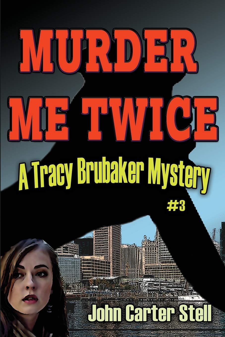 Murder Me Twice: A Tracy Brubaker Mystery #3