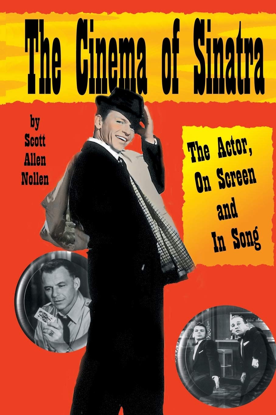 The Cinema of Sinatra: The Actor, On Screen and In Song