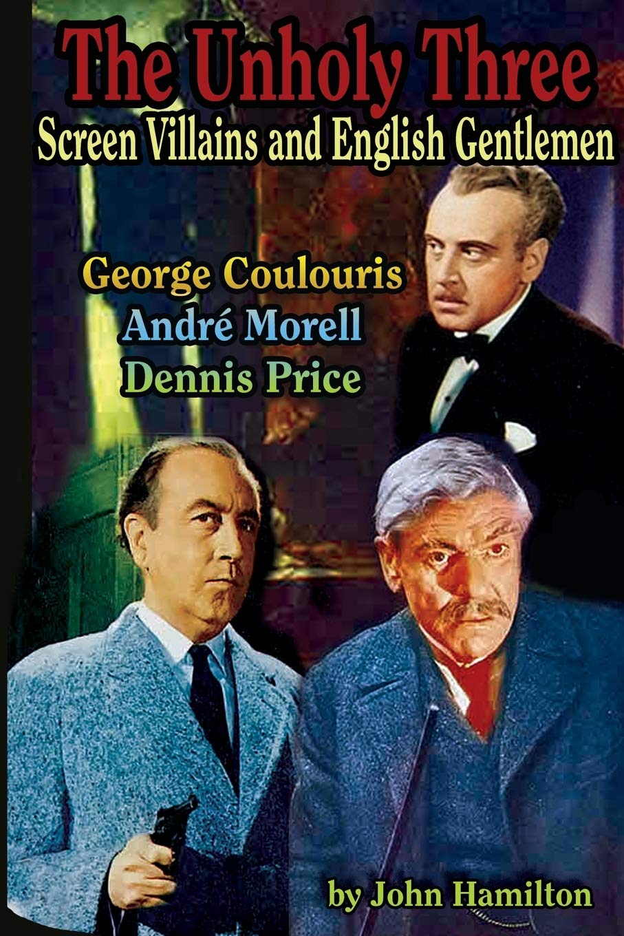 The Unholy Three: Screen Villains and English Gentlemen